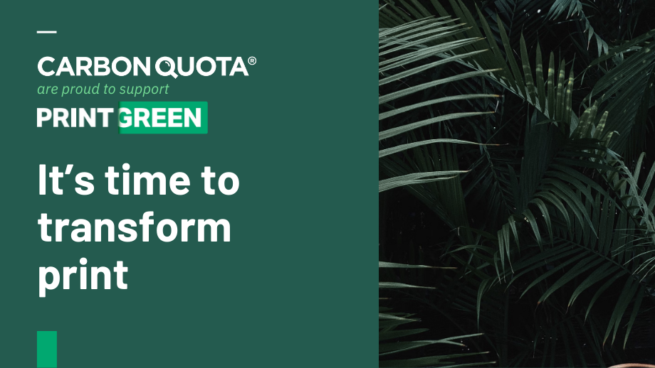 CarbonQuota proud to support PrintGreen: A new chapter in sustainable print